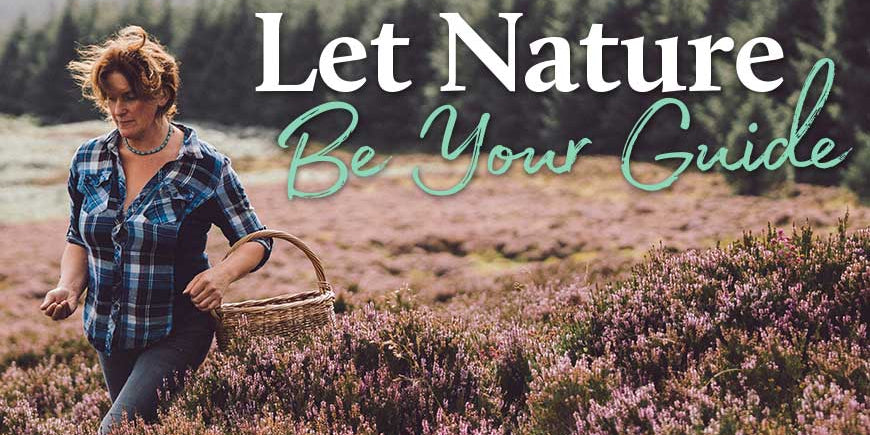 Let Nature be your guide